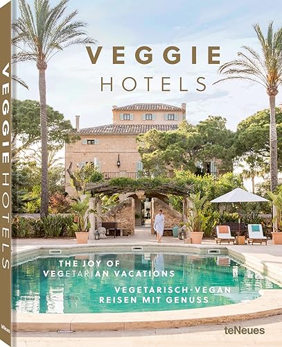 Veggie Hotels, Small Revised Edition: Vegetarisch-vegan Reisen mit Genuss